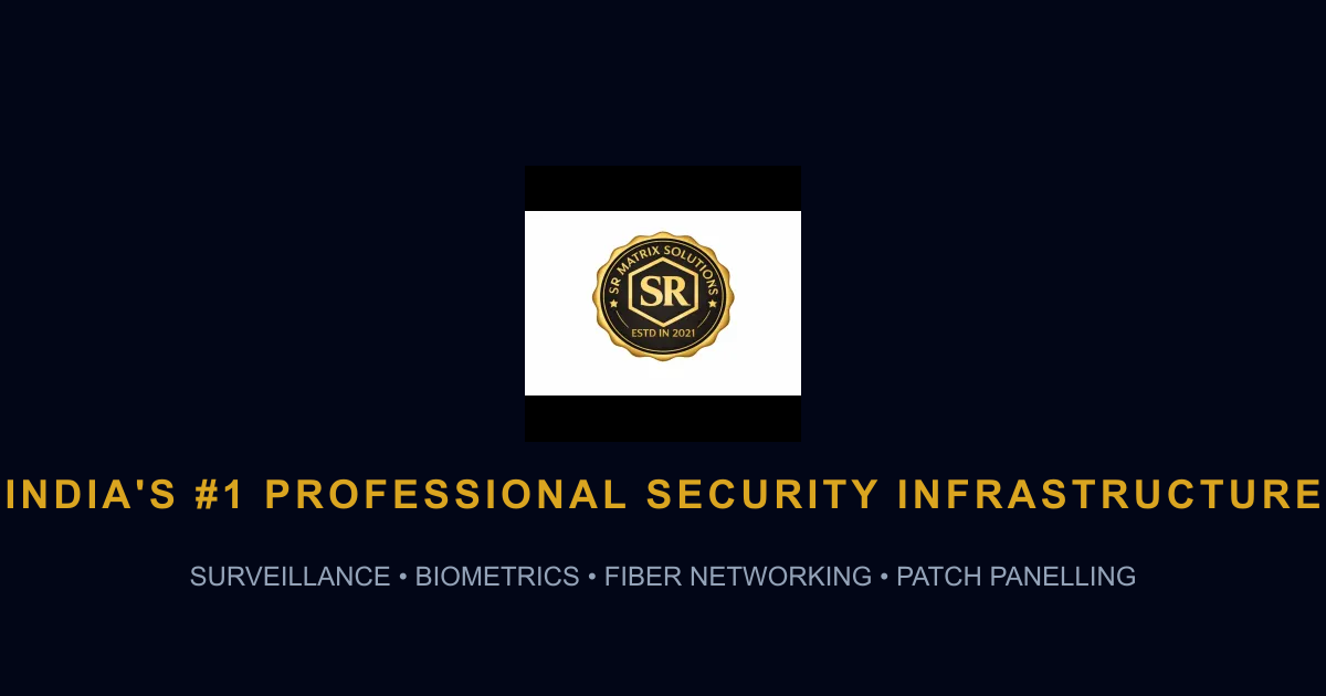 SR Matrix Solutions | CCTV, Networking & Security Systems India